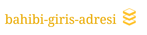 Bahibi Giriş Adresi